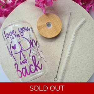 I Love You to the Moon and Back Glass Cup
