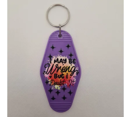 I May Be Wrong But I Doubt It Keychain