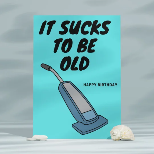 It Sucks To Be Old Greeting Card