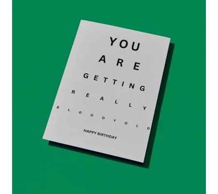 You Are Getting Really Bloody Old Greeting Card